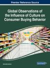Global Observations of the Influence of Culture on Consumer Buying Behavior By Sarmistha Sarma (Editor) Cover Image