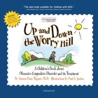 Up and Down the Worry Hill: A Children's Book about Obsessive-Compulsive Disorder and its Treatment By Aureen Pinto Wagner, Paul A. Jutton (Illustrator) Cover Image