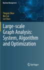 Large-Scale Graph Analysis: System, Algorithm and Optimization By Yingxia Shao, Bin Cui, Lei Chen Cover Image