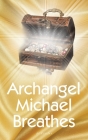 Archangel Michael Breathes By Al Pfeifer Cover Image