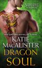Dragon Soul (Dragon Fall #3) By Katie MacAlister Cover Image