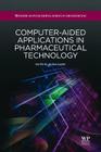 Computer-Aided Applications in Pharmaceutical Technology By Jelena Đuris (Editor) Cover Image
