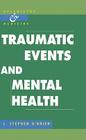 Traumatic Events and Mental Health (Psychiatry and Medicine) By L. Stephen O'Brien, J. P. Watson (Foreword by) Cover Image