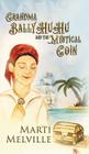 Grandma BallyHuHu: and the Mystical Coin By Marti Melville, Brooke I. Nutt (Illustrator) Cover Image