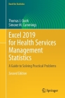 Excel 2019 for Health Services Management Statistics: A Guide to Solving Practical Problems (Excel for Statistics) By Thomas J. Quirk, Simone M. Cummings Cover Image
