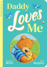Daddy Loves Me (5-minute Stories Portrait Padded Board B) By Georgina Wren, Gabi Murphy (Illustrator) Cover Image