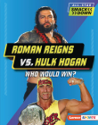 Roman Reigns vs. Hulk Hogan: Who Would Win? By Josh Anderson Cover Image