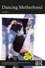 Dancing Motherhood By Ali Duffy (Editor) Cover Image