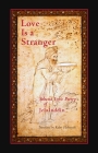 Love is a Stranger: Selected Lyric Poetry of Jelaluddin Rumi Cover Image