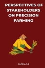 Perspectives of stakeholders on precision farming By Padma S. R. Cover Image