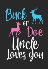 Buck or Doe Uncle Loves You: Baby Shower GuestBook, Welcome New Baby with Gift Log ... Prediction, Advice Wishes, Photo Milestones By Baby Jeemi Cover Image