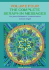 The Complete Seraphin Messages, Volume 4: Ten years of telepathic communication with an angel Cover Image