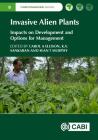 Invasive Alien Plants: Impacts on Development and Options for Management (Cabi Invasives #9) By Carol A. Ellison (Editor), Sean T. Murphy (Editor), K. V. Sankaran (Editor) Cover Image