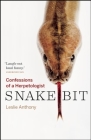 Snakebit: Confessions of a Herpetologist Cover Image