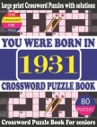 You Were Born in 1931: Crossword Puzzle Book: Crossword Games for Puzzle Fans & Exciting Crossword Puzzle Book for Adults With Solution By Rim Roly D. Publication Cover Image
