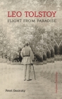 Leo Tolstoy: Flight from Paradise By Pavel Basinsky, Huw Davies (Translator) Cover Image