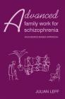 Advanced Family Work for Schizophrenia: An Evidence-Based Approach By Julian Leff Cover Image