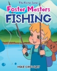 Foster Masters Fishing By Mike Crowley Cover Image