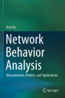 Network Behavior Analysis: Measurement, Models, and Applications By Kuai Xu Cover Image