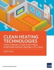 Clean Heating Technologies: A Pilot Project Case Study from Northern People's Republic of China Cover Image