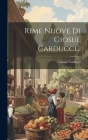 Rime Nuove Di Giosuè Carducci... By Giosuè Carducci Cover Image