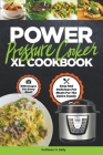 Power Pressure Cooker XL Cookbook: Easy And Delicious Pot Meals For The Entire Family Cover Image