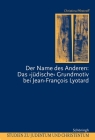 Der Name Des Anderen: Das Jüdische Grundmotiv Bei Jean-François Lyotard (Studien Zu Judentum Und Christentum) Cover Image