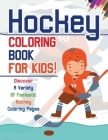 Hockey Coloring Book For Kids! Discover A Variety Of Fantastic Hockey Coloring Pages Cover Image