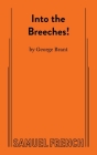 Into the Breeches! By George Brant Cover Image