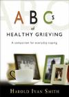 ABCs of Healthy Grieving By Harold Ivan Smith Cover Image