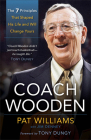 Coach Wooden: The 7 Principles That Shaped His Life and Will Change Yours By Pat Williams, Jim Denney, Tony Dungy (Foreword by) Cover Image