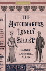 The Matchmaker's Lonely Heart (Proper Romance Victorian) By Nancy Campbell Allen Cover Image