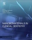 Nanobiomaterials in Clinical Dentistry (Micro and Nano Technologies) By Karthikeyan Subramani (Editor), Waqar Ahmed (Editor) Cover Image