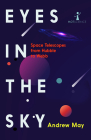 Eyes in the Sky: Space Telescopes from Hubble to Webb Cover Image