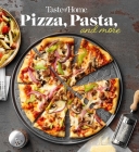 Taste of Home Pizza, Pasta, and More : 200+ Recipes Deliver the Comfort, Versatility and Rich Flavors of Italian-Style Delights (Taste of Home Quick & Easy) By Taste of Home (Editor) Cover Image