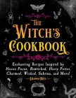 The Witch's Cookbook: Enchanting Recipes Inspired by Hocus Pocus, Bewitched, Harry Potter, Charmed, Wicked, Sabrina, and More! (Magical Cookbooks) Cover Image