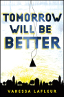 Tomorrow Will Be Better (Hope for the Best Series #2) By Vanessa Lafleur Cover Image