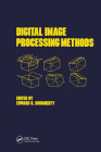 Digital Image Processing Methods (Optical Science and Engineering #42) By Edward R. Dougherty Cover Image