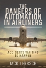 The Dangers of Automation in Airliners: Accidents Waiting to Happen Cover Image