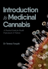 Introduction to Medicinal Cannabis: A Practical Guide for Health Professionals and Patients By Teresa Towpik Cover Image