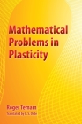 Mathematical Problems in Plasticity (Dover Books on Physics) By Roger Temam, L. S. Orde (Translator) Cover Image