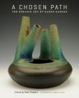 A Chosen Path: The Ceramic Art of Karen Karnes By Mark Shapiro (Editor) Cover Image