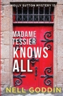 Madame Tessier Knows All By Nell Goddin Cover Image
