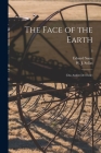 The Face of the Earth: (Das Antlitz Der Erde); 3 By Eduard 1831-1914 Suess, W. J. (William Johnson) 1849 Sollas (Created by) Cover Image