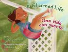 A Charmed Life / Una Vida Con Suerte By Lisa Fields (Illustrator), Carolina E. Alonso (Translator) Cover Image