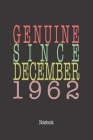 Genuine Since December 1962: Notebook By Genuine Gifts Publishing Cover Image