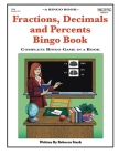 Fractions, Decimals and Percents Bingo Book: Complete Bingo Game In A Book Cover Image