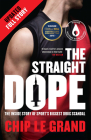 The Straight Dope Updated Edition: The Inside Story of Sport's Biggest Drug Scandal Cover Image