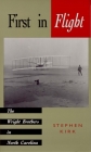 First in Flight: The Wright Brothers in North Carolina By Stephen Kirk Cover Image