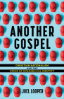 Another Gospel: Christian Nationalism and the Crisis of Evangelical Identity Cover Image